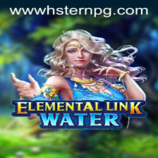 Exploring the Mystical World of ElementalLinkWater: A Comprehensive Guide to Gameplay and Strategy